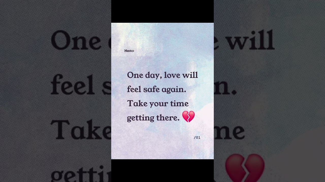 One day, love will feel safe again.Take your time getting there. 🤍