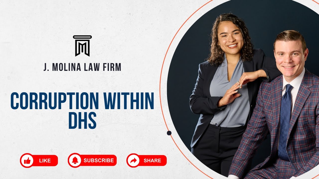 Corruption Within DHS | J. Molina Law Firm