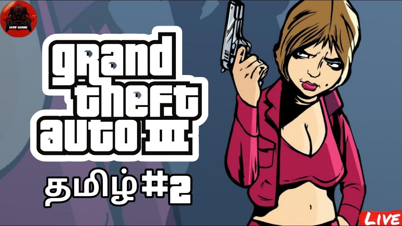 Grand Theft Auto 3 #2 Live | தமிழ் | GKSSGAMING