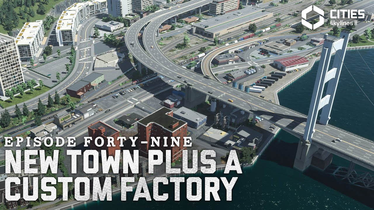 Building A Detailed Abandoned Factory & A New Cross-Bay Town | Ep 49 | Cities Skylines 2
