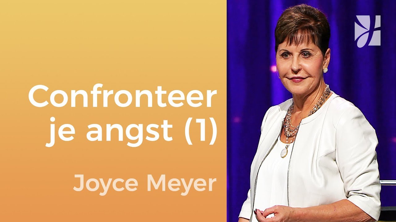 Confronteer je angst (1) – Joyce Meyer – Emotionele pijn genezen