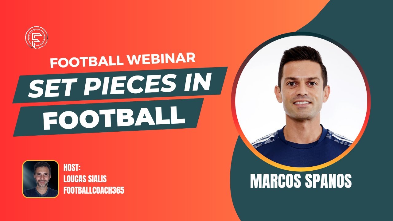 Set pieces in Football - FootballCoach365 Webinar -  by Marcos Spanos