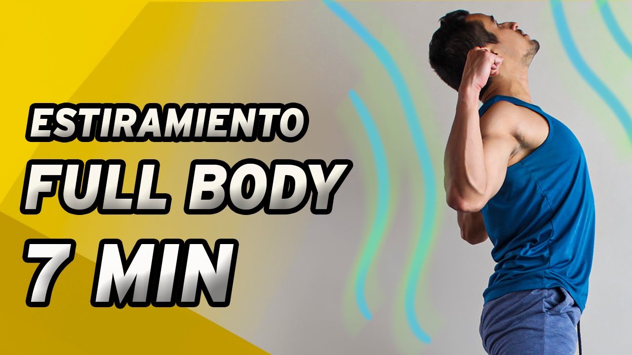 7 Minutos 🙌Rutina de ESTIRAMIENTO FULL BODY / CUERPO COMPLETO