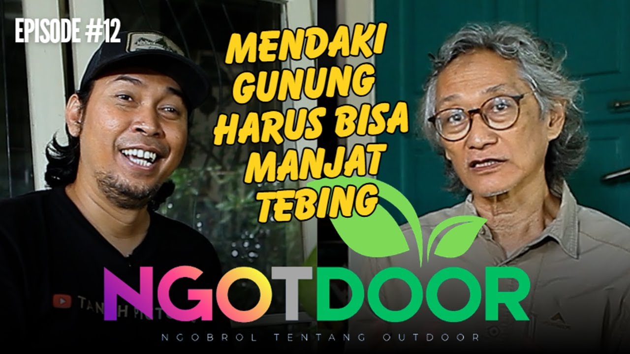 NGOTDOOR ADISENO SOSRO MULYONO - MENDAKI GUNUNG HARUS BISA MANJAT TEBING