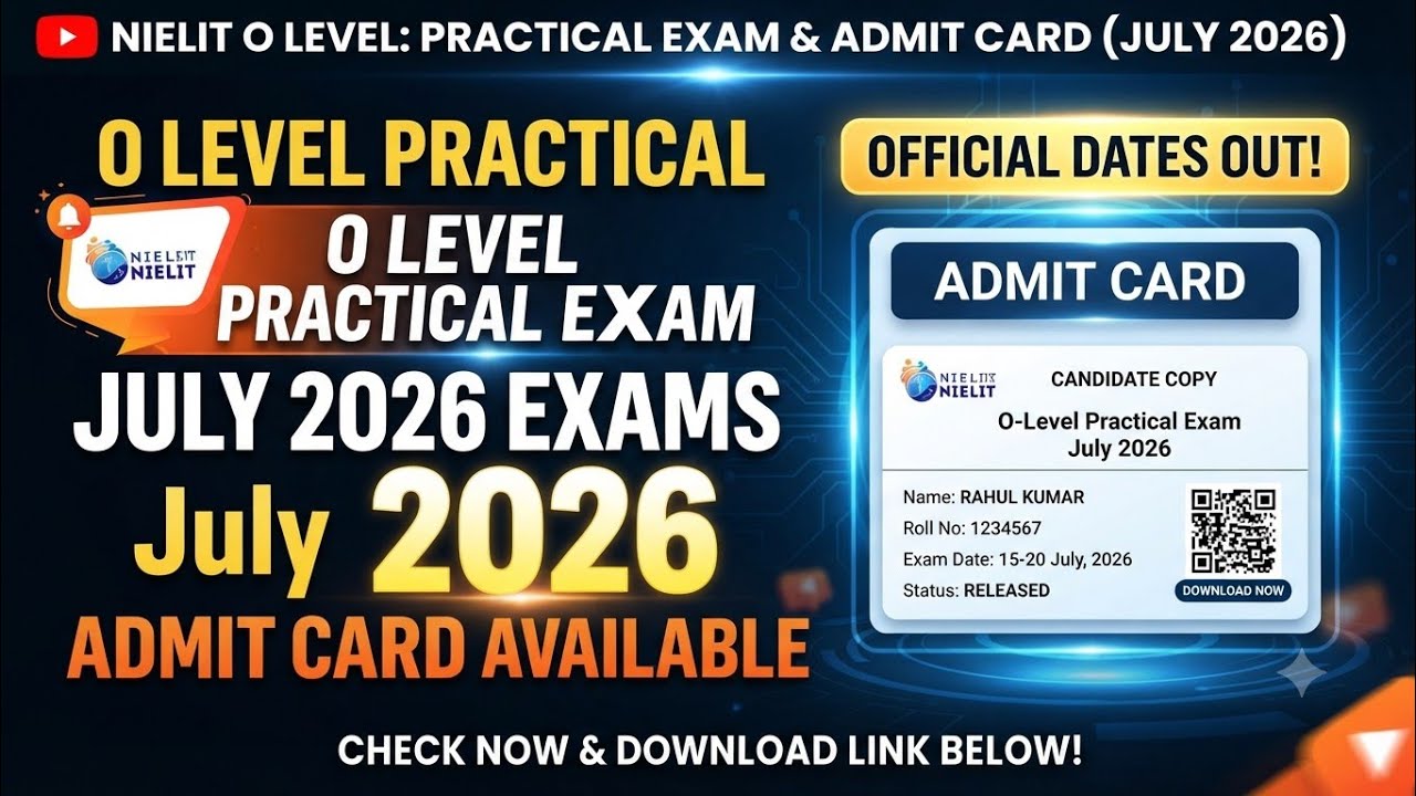O level practical exam date july 2026