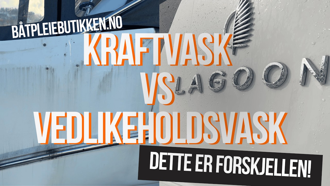 Vasker du båten feil før polering?😱 Kraftvask VS vedlikeholdsvask - vi forklarer forskjellen!