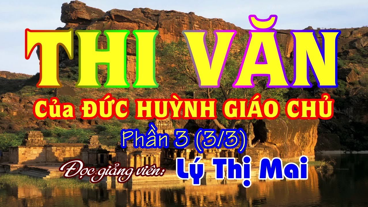 THI VĂN của ĐỨC HUỲNH GI&Aacute;O CHỦ phần 3 (3/3) - L&yacute; Thị Mai