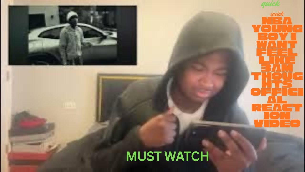 NBA YoungBoy I Want feel like 3am thoughts official reaction video