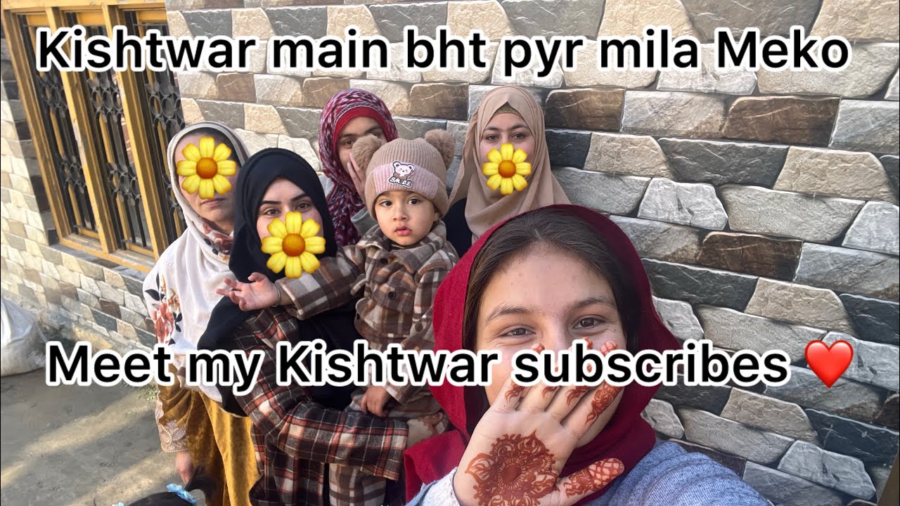 Kishtwar mein Bahut Pyaar mila Mere ko | ￼ meet my Kishtwar subscribers