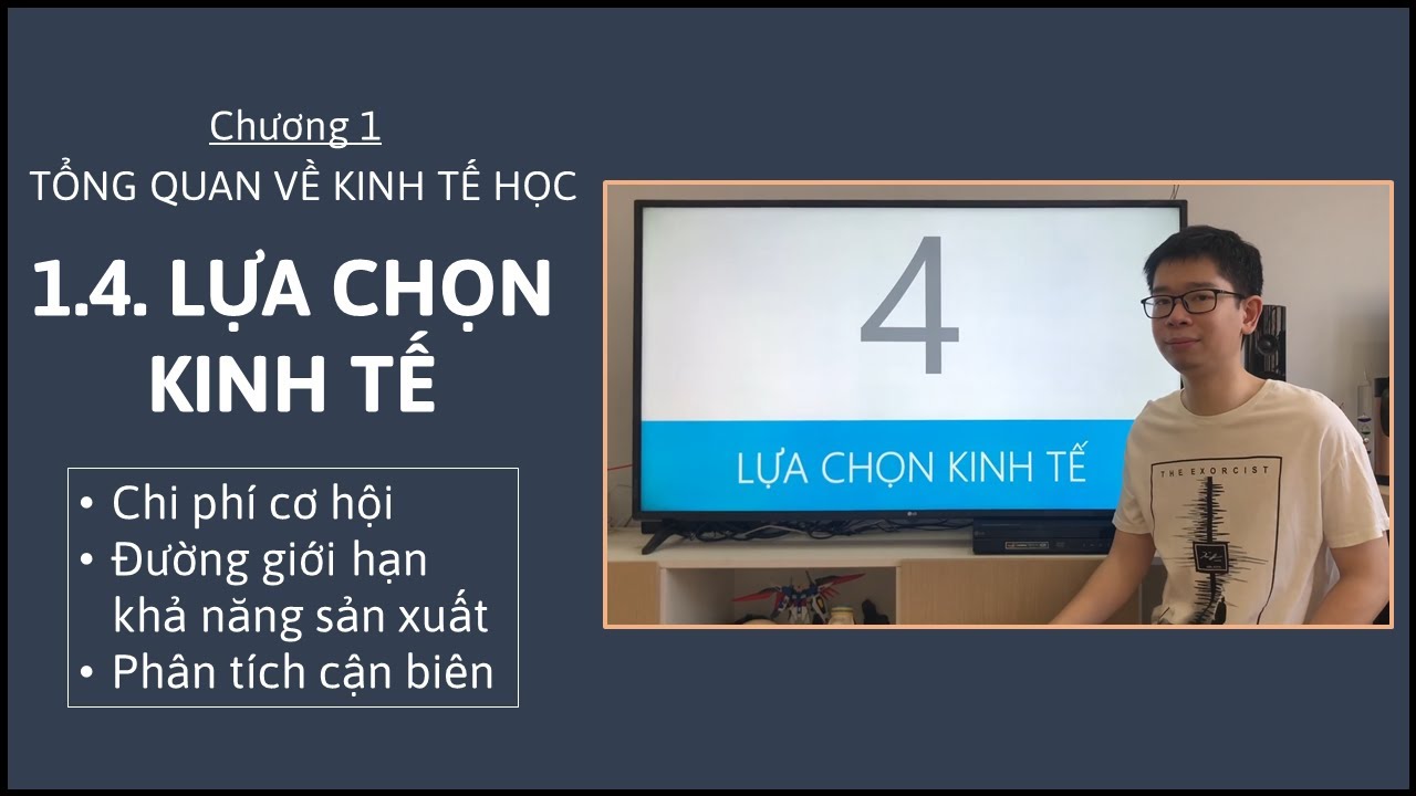 Kinh tế vi mô 1 - Chương 1 - 1.4. Lựa chọn kinh tế
