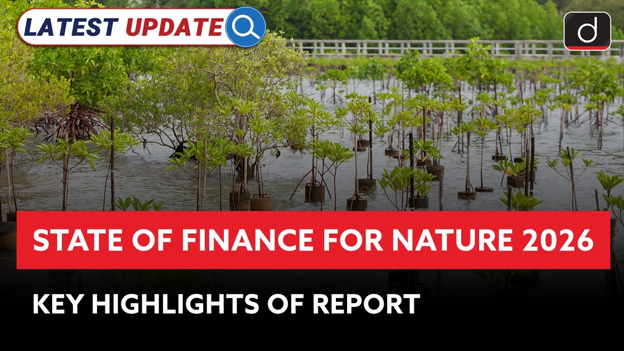 State of Finance for Nature 2026 Report | Key Highlights | Latest Update | Drishti IAS English