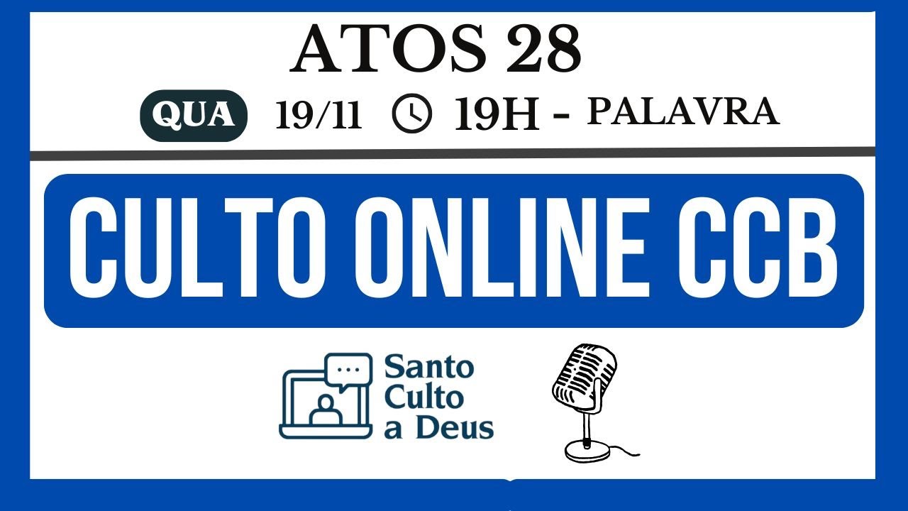 CULTO ONLINE CCB - QUARTA-FEIRA 19-11-2025 19H - ATOS 28 - SANTO CULTO A DEUS