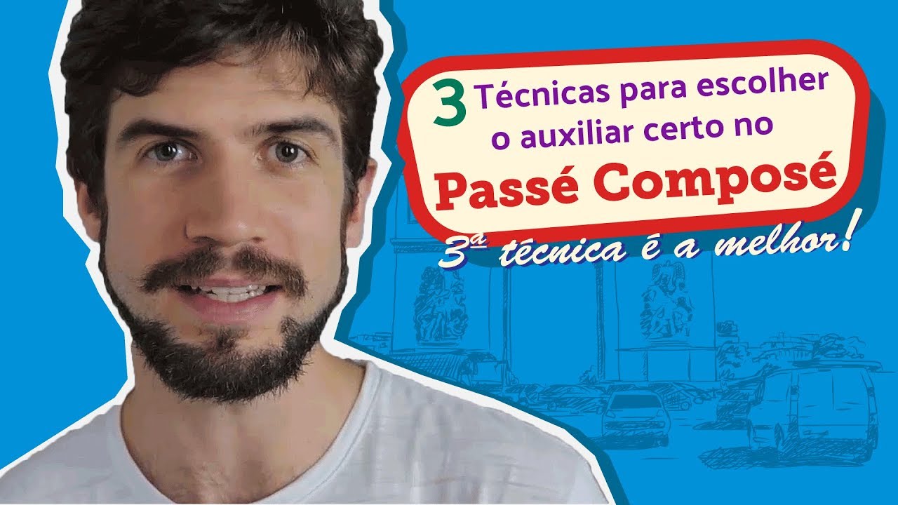 Como Usar o Auxiliar Correto no Passé Composé - Técnica 1