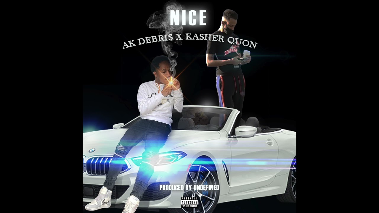 AK Debris - Nice (feat. Kasher Quon) | Prod Undefined