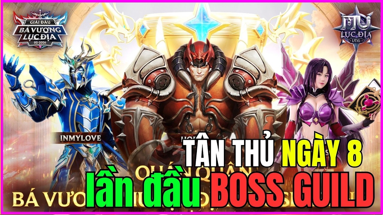 ngày 8 tân thủ MU Lục Địa VNG lần đầu chiến BOSS GUILD