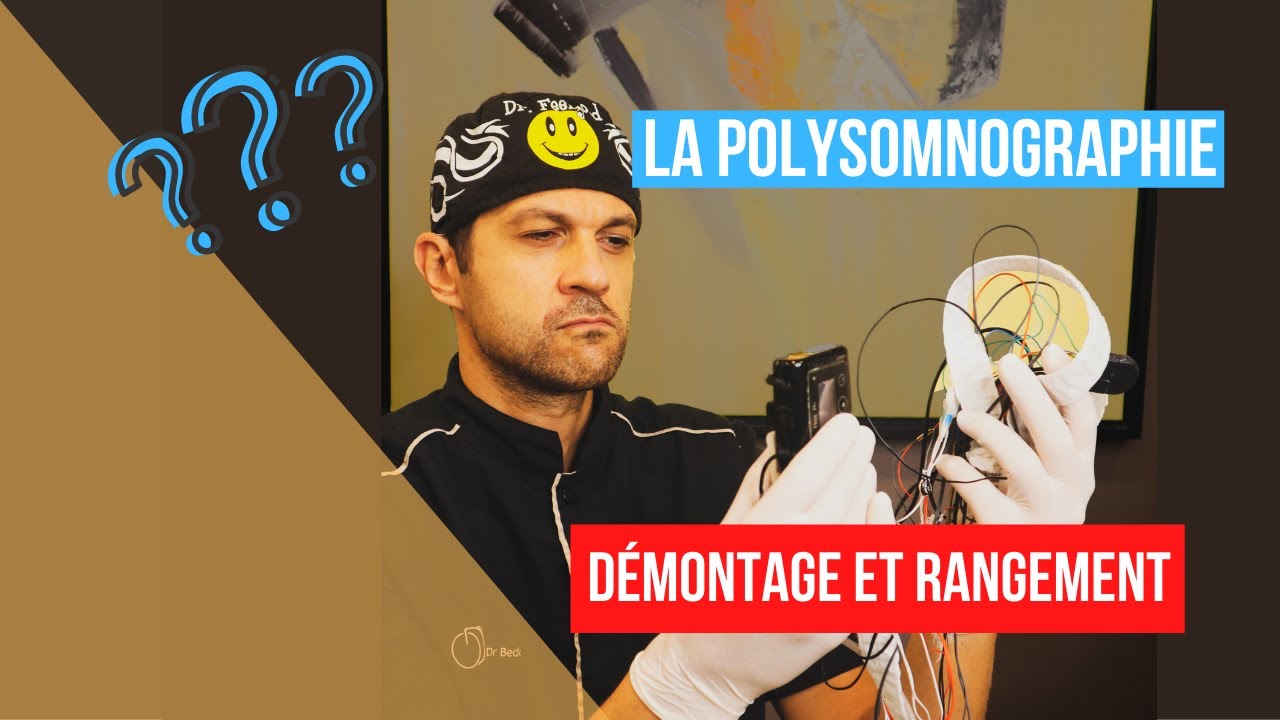 La Polysomnographie - Démontage et rangement