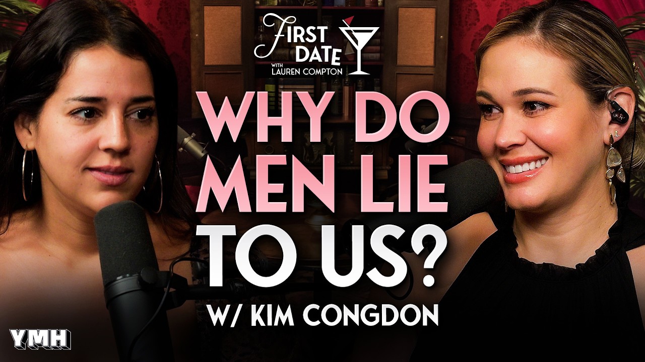 Why Do Men Lie To Women? w/ Kim Congdon | First Date with Lauren Compton
