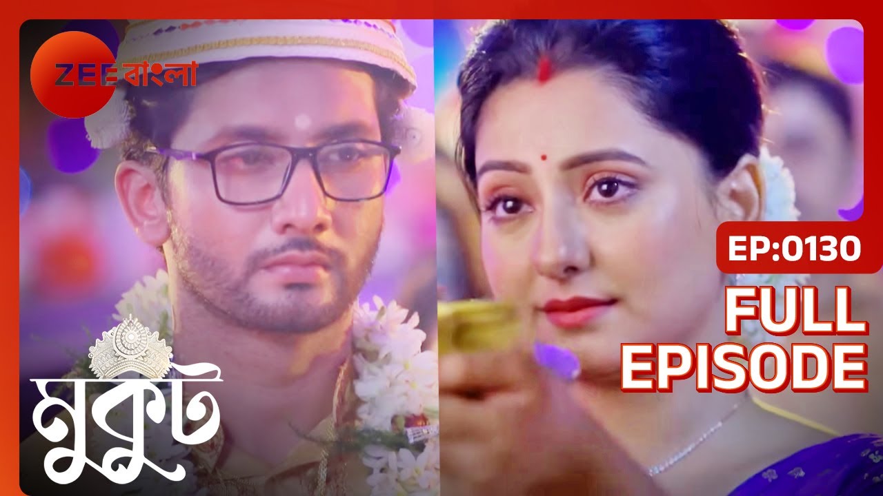 মুকুটের আসল পরিচয় কি আসবে সকলের সামনে? - Mukut - Full Episode 130 @zeebangla