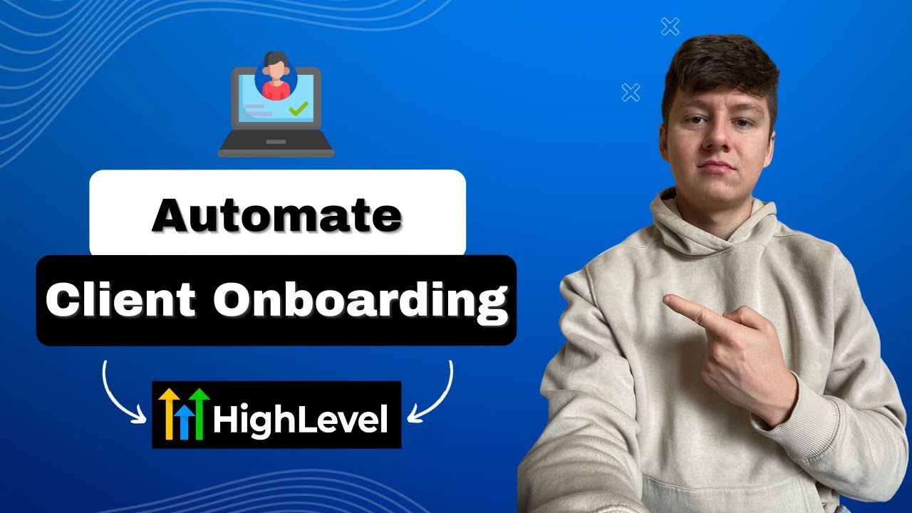 How To Automate Client Onboarding With GoHighLevel!