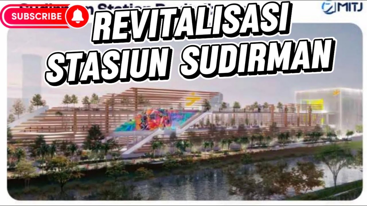 REVITALISASI STASIUN SUDIRMAN