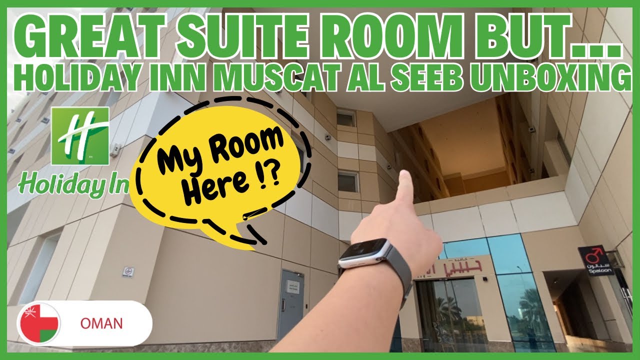 🇴🇲 GREAT LEISURE HOTEL Holiday Inn Muscat Al Seeb Suite Room is Great, BUT Choose Natural Light 阿曼