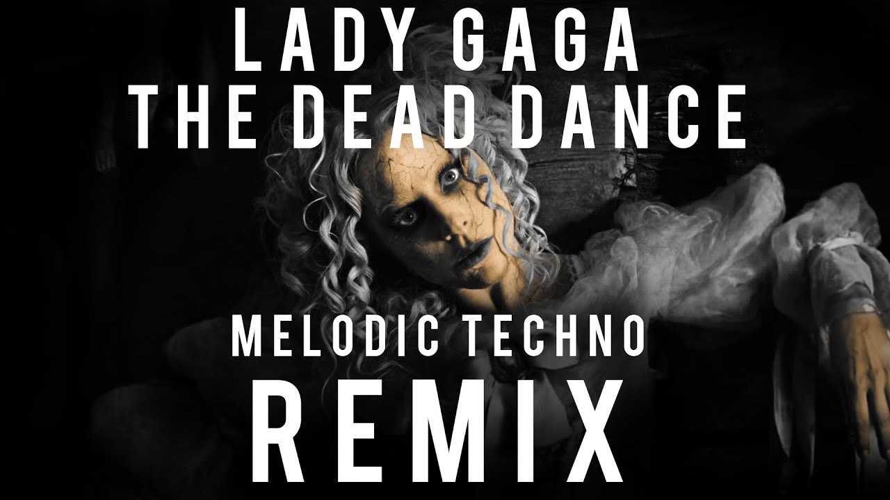 Lady Gaga - The Dead Dance (Remix)