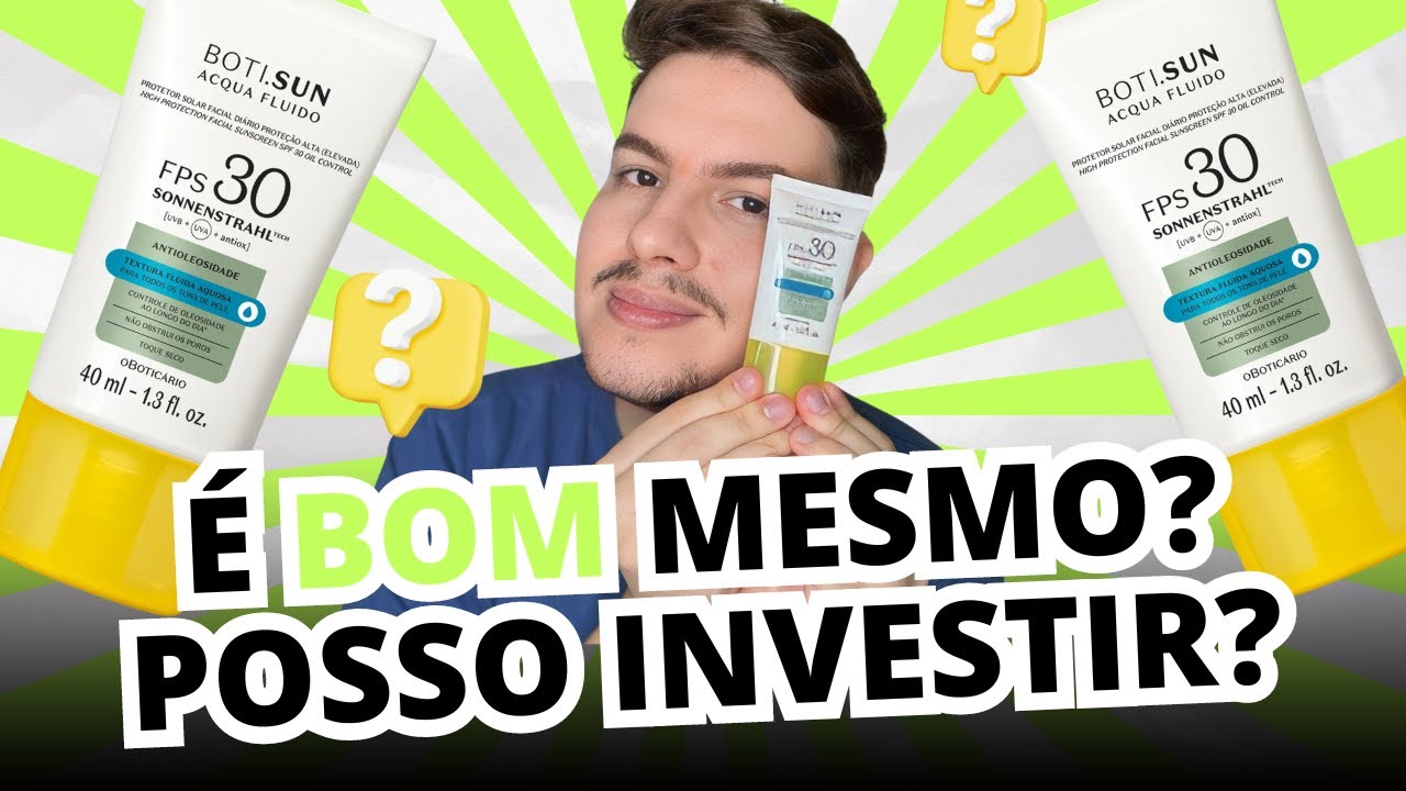 RESENHA COMPLETA DO PROTETOR SOLAR FACIAL ANTI-OLEOSIDADE FPS30 BOTI.SUN ACQUA FLUIDO