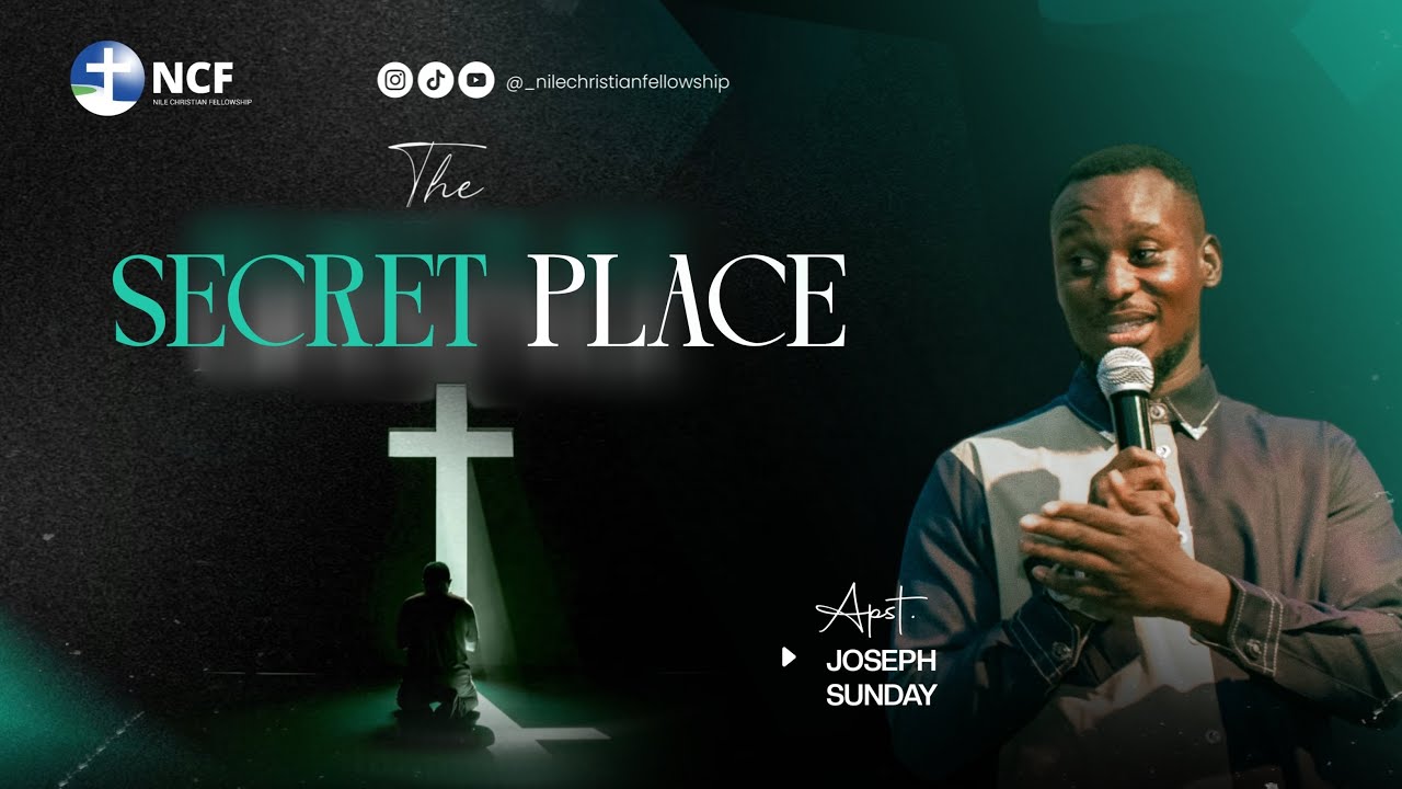 THE SECRET PLACE | APST. JOSEPH SUNDAY