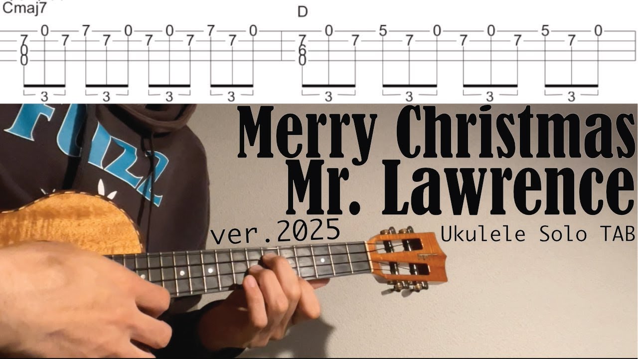 Merry Christmas Mr. Lawrence / ver.2025 【Ukulele Solo TAB Difficulty 4/5】