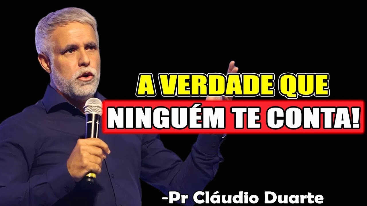 A VERDADE QUE NINGUÉM TE CONTA! - Pr Cláudio Duarte 2025