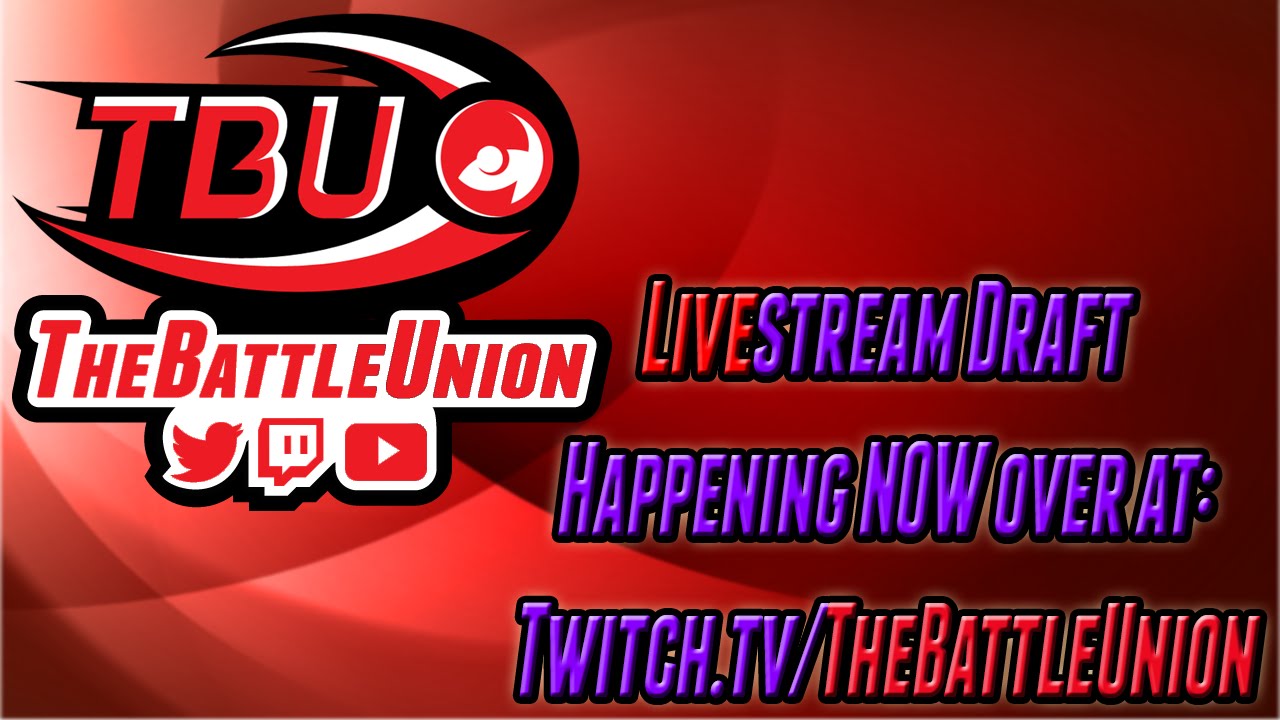 The Battle Union Livestream Draft starting NOW!