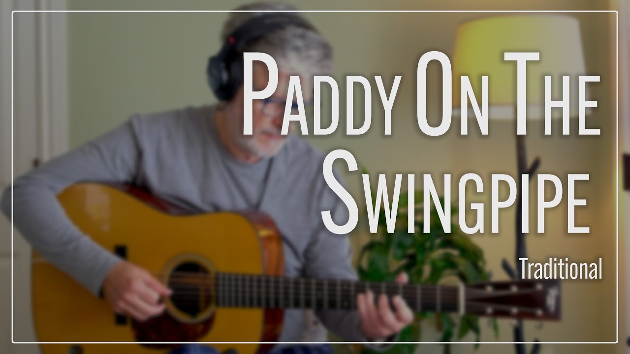 Paddy on the Swingpipe - Traditional [With Tab]