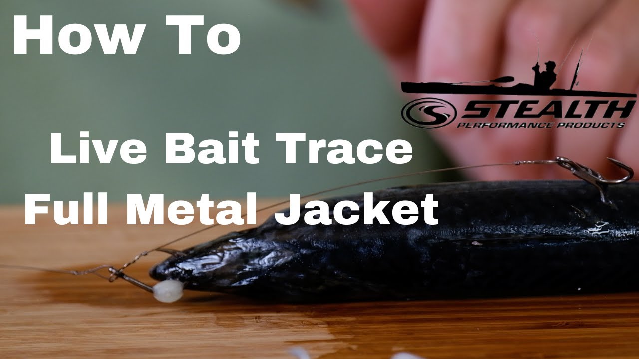 Live Bait Trace  - Full Metal Jacket