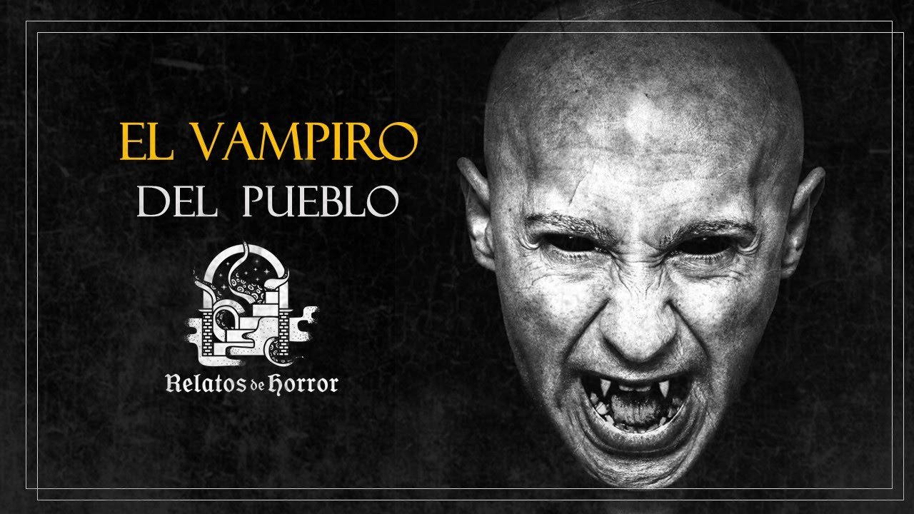 Hay Un VAMPIRO En El Pueblo (Historias De Terror)
