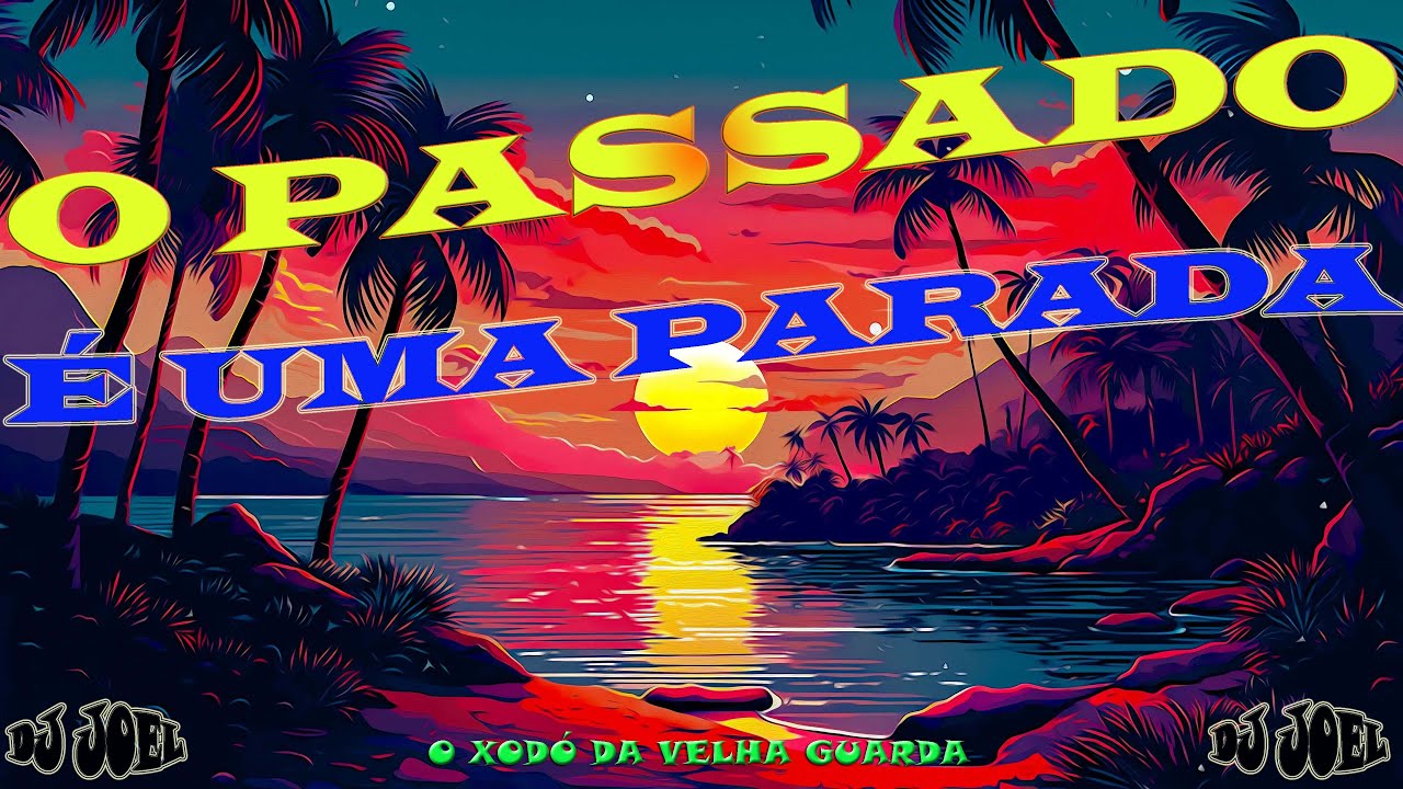 O PASSADO &Eacute; UMA PARADA  (DJ JOEL)
