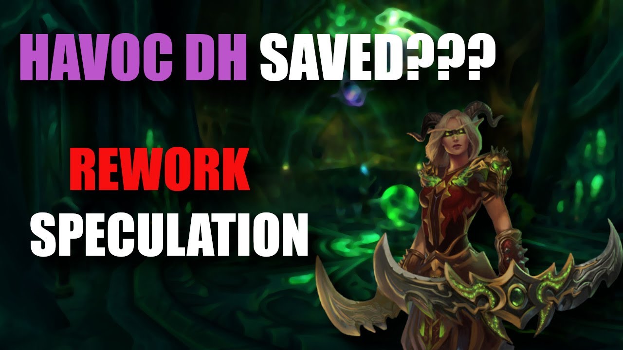 Is Havoc Demon Hunter SAVED? 10.2 Havoc Rework Speculation