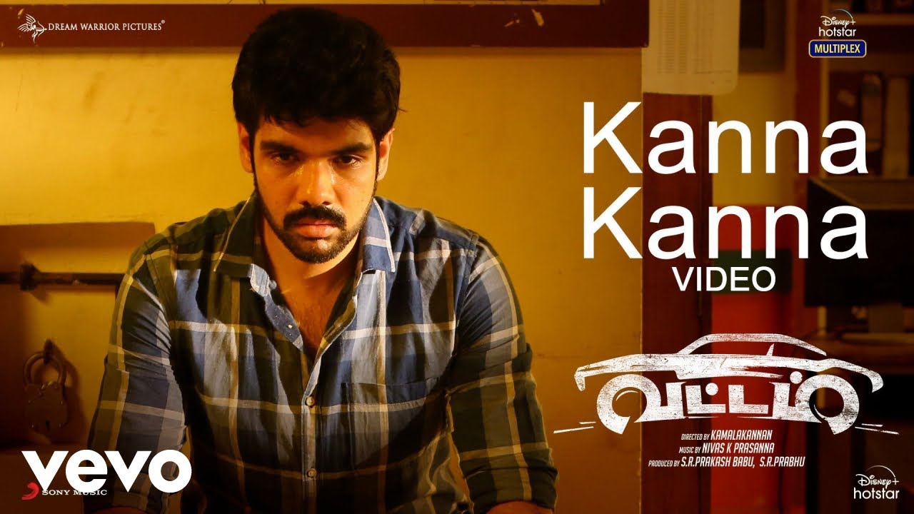 Vattam - Kanna Kanna Video | Sibi Sathyaraj | Nivas K.Prasanna