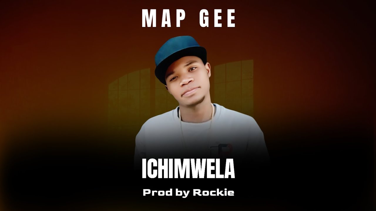 MAP GEE  - ICHIMWELA ( OFFICIAL AUDIO) 