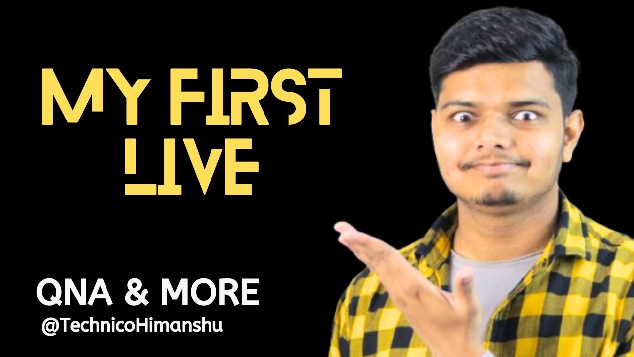 My First Live | Technico Himanshu