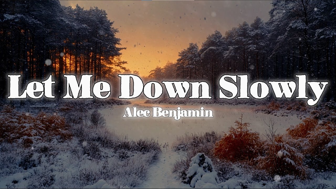Alec Benjamin – Let Me Down Slowly (Lyrics) | Please Don’t Break Me