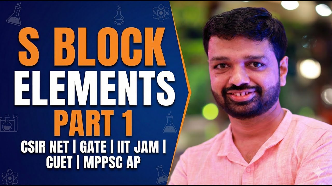 Master S-Block Elements: General Trends & Properties (Part 1) | CSIR NET |GATE | IIT-JAM | MPPSC AP