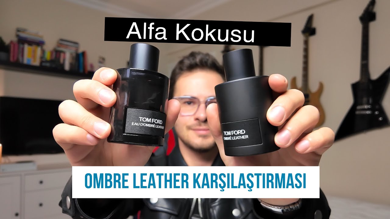 Tom Ford Ombre Leather Vs Eau d'Ombre leather