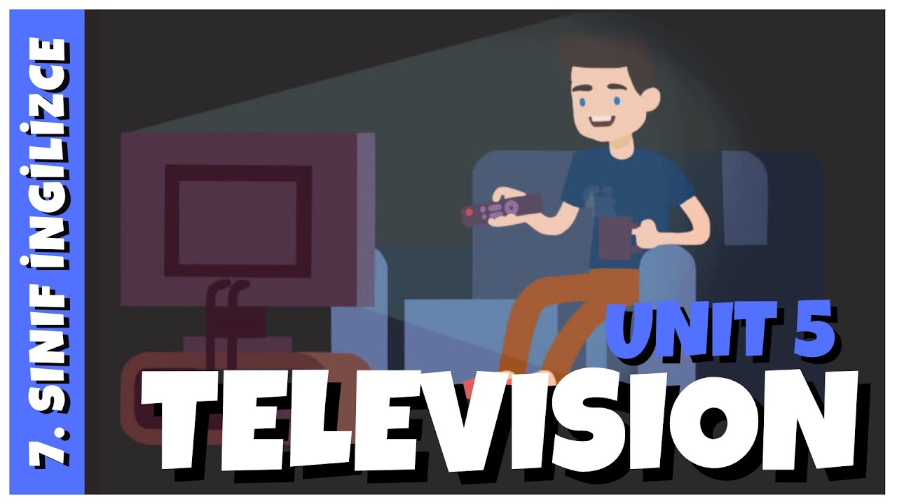 7. Sınıf İngilizce 5. Ünite | TELEVISION | Ünite Kelimeleri, Quiz ve Konu Özeti +PDF