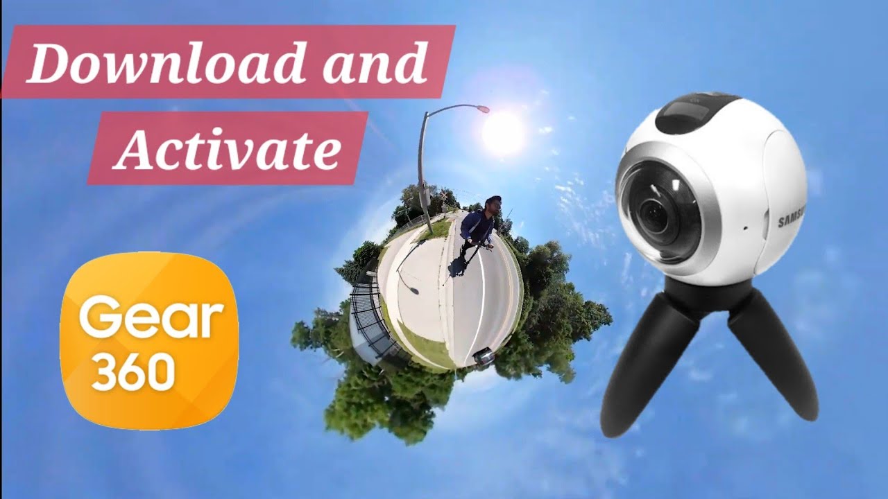 How to get Action Director for Samsung Gear 360 and activate Action Director software | 360 sample