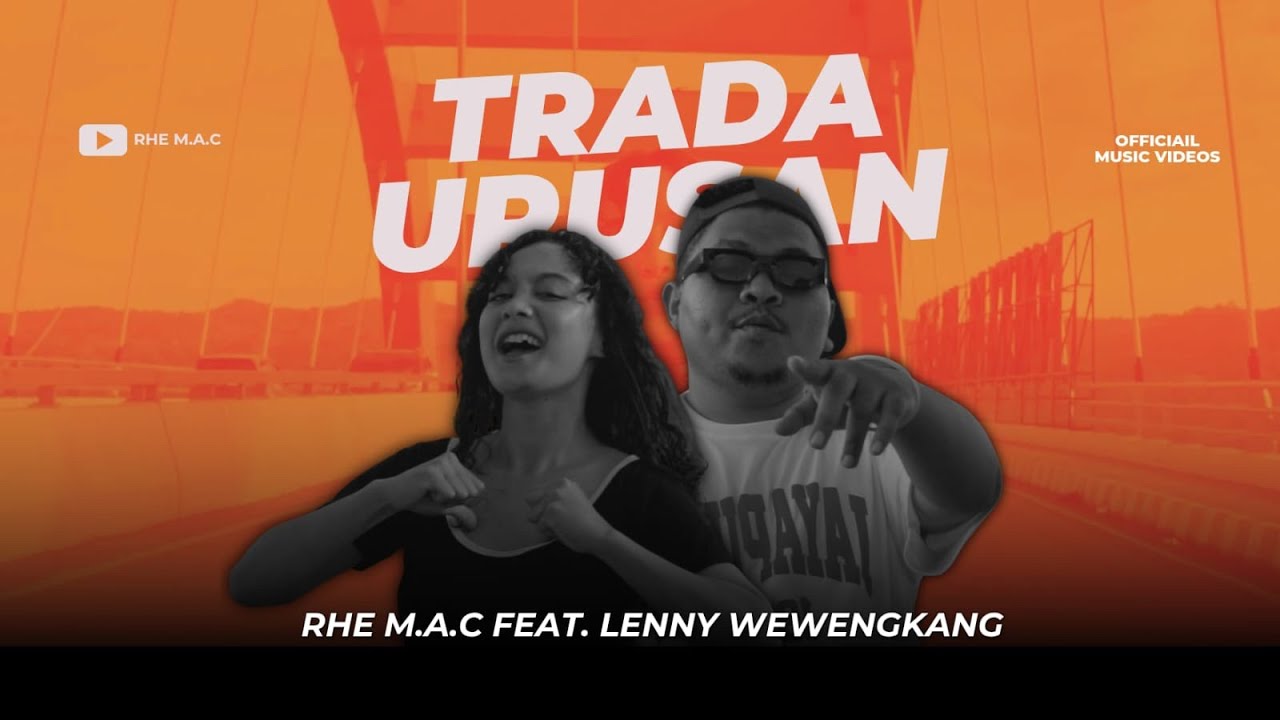 Rhe M.A.C - Trada Urusan (feat. Lenny Wewengkang) (Official Music Video)