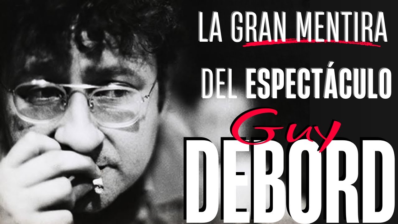 Todo es una Farsa: La Teoría de Debord Explicada