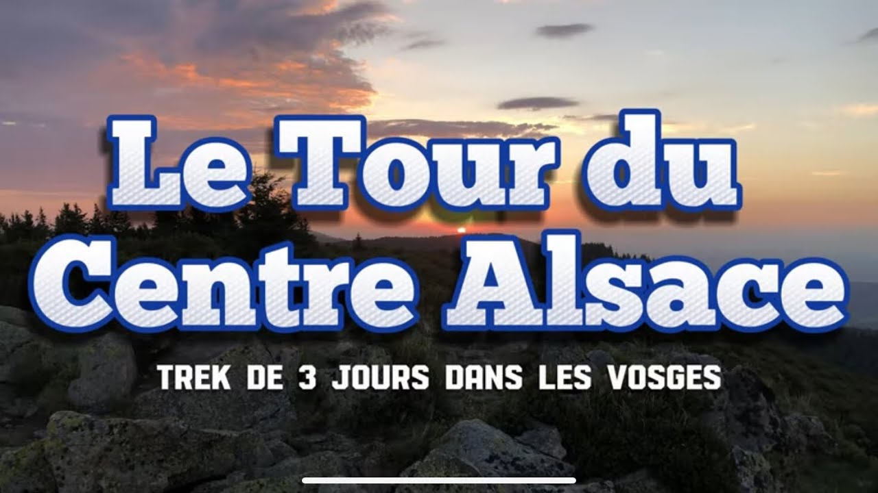 Le tour du centre Alsace / Trek 3 jours
