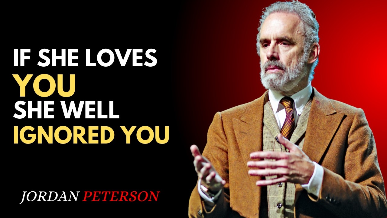 If She Loves You, She Will Ignore You | jordan peterson Motivational Speech