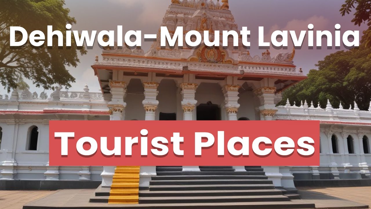 Best Places in Dehiwala-Mount Lavinia | Sri Lanka - English