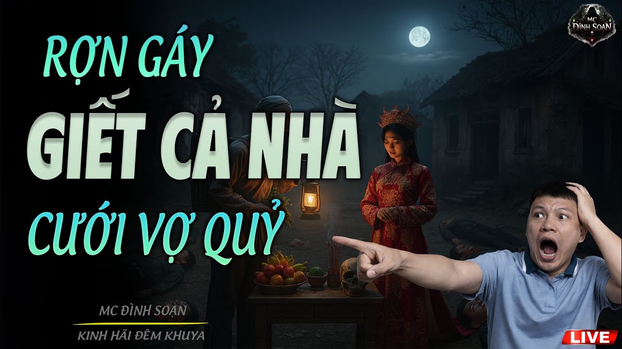 Truyện Ma Mới : RỢN GÁY GIẾT CẢ NHÀ CƯỚI VỢ QUỶ| MC ĐÌNH SOẠN MỚI NHẤT 2026